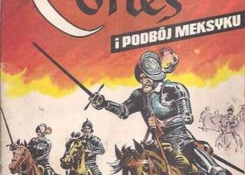 HERMAN CORTES I PODBÓJ MEKSYKU