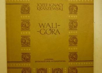 WALIGÓRA - JÓZEF IGNACY KRASZEWSKI