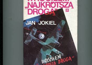 Wróciłem najkrótszą drogą - Jan Jokiel