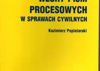 WZORY PISM PROCESOWYCH W SPRAWACH CYWILNYCH - POPIELARSKI K.