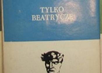 TYLKO BEATRYCZE - PARNICKI TEODOR