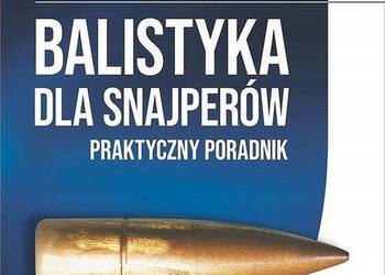 Balistyka Dla Snajperów Praktyczny Poradnik