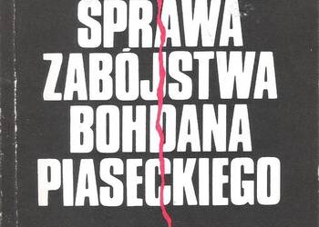 Sprawa zabójstwa Bohdana Piaseckiego - P.Raina.