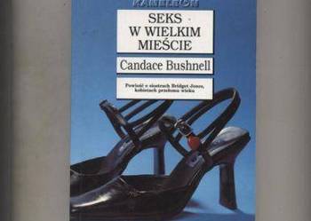 Seks w wielkim mieście - Candace Bushnell Seks w wielkim mieście - Candace Bushnell