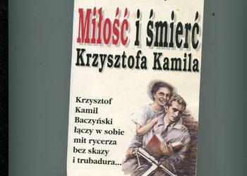 Miłość i śmierć Krzysztofa Kamila - Wiesław Budzyński