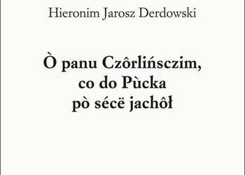 O panu Czôrlińsczim, co do Pucka po sécë jachôł
