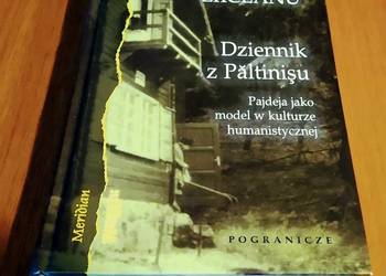 Dziennik z Paltinisu pajdeja jako model w kulturze humanistycznej Liiceanu Dziennik z Paltinisu pajdeja jako model w kulturze humanistycznej Liiceanu