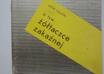 O TZW. ŻÓŁTACZCE ZAKAŹNEJ - LECH TULICKI O TZW. ŻÓŁTACZCE ZAKAŹNEJ - LECH TULICKI