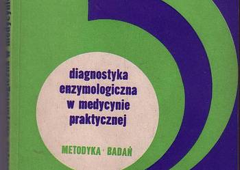 (5456) DIAGNOSTYKA ENZYMOLOGICZNA W MEDYCYNIE PRAKTYCZNEJ METODYKA BADAŃ  POD REDAKCJĄ PROF. DRA MED. JERZEGO KRAWCZYŃSKIEGO