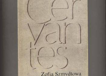 Cervantes - Zofia Szmydtowa