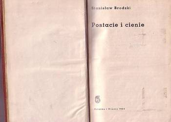 (8604) POSTACIE I CIENIE – STANISŁAW BRODZKI