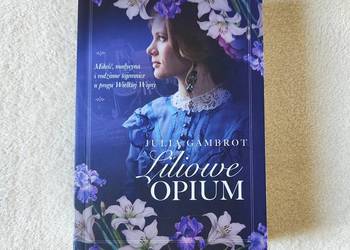 Książka Liliowe Opium Julia Gambrot okładka miękka