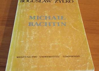 Michaił Bachtin w kręgu filozofii języka i literatury / Bogusław Żyłko.