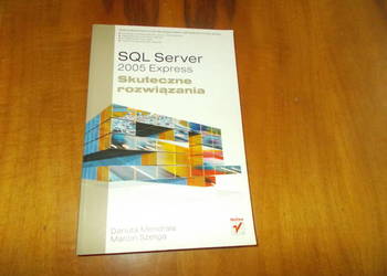 SQL Server 2005 Express. Skuteczne rozwoązamia