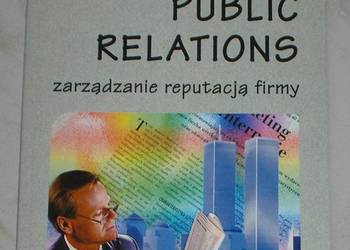 Public Relations. Zarządzanie reputacją firmy - W. Budzyński