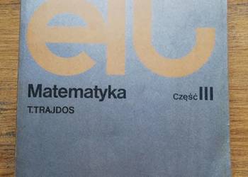 Matematyka cz.III T. Trajdos