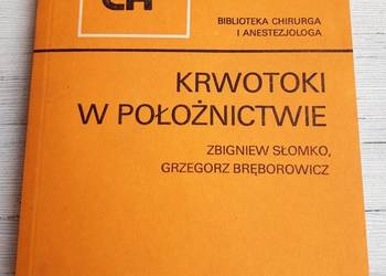 Krwotoki w położnictwie Zbigniew Słomko Grzegorz Bręborowicz