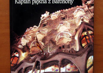 Przemysław Słowiński - Antoni Gaudi Kapłan piękna z Barcelony