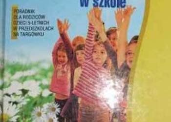 SZEŚCIOLATEK W SZKOLE PORADNIK DLA RODZICÓW SZEŚCIOLATEK W SZKOLE PORADNIK DLA RODZICÓW
