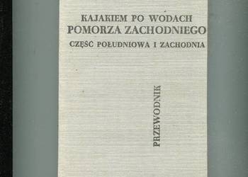 Kajakiem po wodach Pomorza Zachodniego część południowa i zachodnia