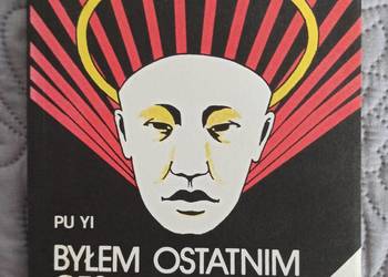 BYŁEM OSTATNIM CESARZEM CHIN tom I Pu Yi