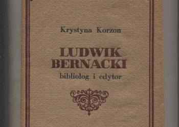 Ludwik Bernacki  Bibiolog i edytor