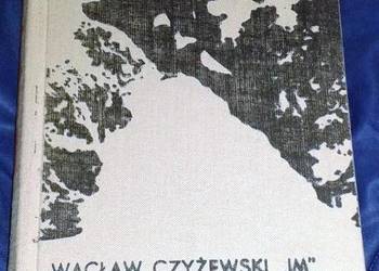 Więc zarepetuj broń - Wacław Czyżewski "IM"