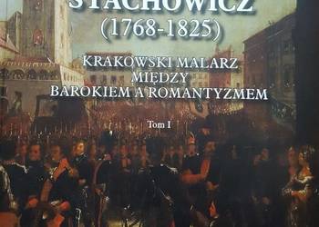 Michał Stachowicz (1768-1825). Krakowski malarz między barok
