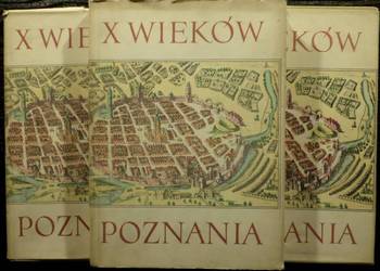 X wieków Poznania III tomy/fa