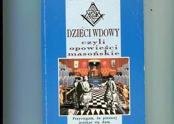 Dzieci wdowy czyli opowieści masońskie - Jerzy Siewierski