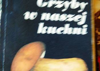 Grzyby w naszej kuchni książki Warszawa
