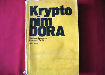 Kryptonim Dora - W. Czarnecki/Z. Zonik - książka polska z 1973 roku