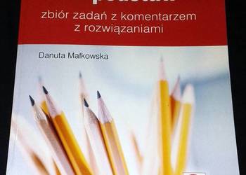 Rachunkowość od podstaw. Zbiór zadań z rozwiązaniami - Danuta Małkowska
