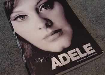 Książka - Być jak... Adele - C. Sanderson