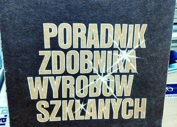 Poradnik zdobnika wyrobów szklanych zawodowe książki używane