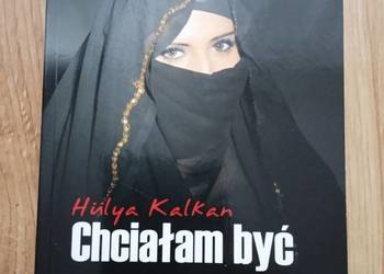 Chciałam być tylko wolna Hulya Kalkan
