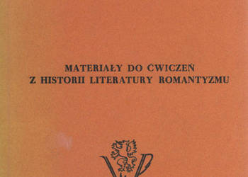 MATERIAŁY DO ĆWICZEŃ Z HISTORII LITERATURY ROMANTYZMU