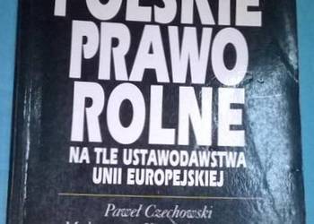 POLSKIE PRAWO ROLNE - CZECHOWSKI PAWEŁ