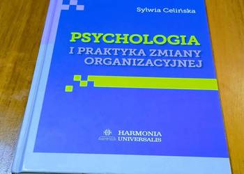 Psychologia i praktyka zmiany organizacyjnej Sylwia Celińska 2019 TWARDA