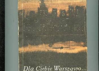 Dla Ciebie Warszawo W XXV rocznicę wyzwolenia Warszawy