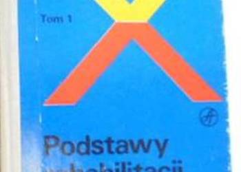 PODSTAWY REHABILITACJI RUCHOWEJ TOM 1