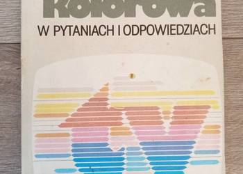 Telewizja kolorowa w pytaniach i odpowiedziach