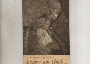 Dobry jak chleb... Brat Albert Adam Chmielowski