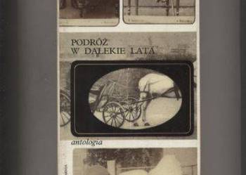 Podróż w dalekie lata.Antologia