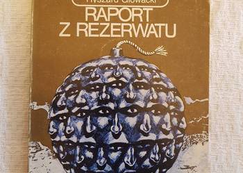 Ryszard Głowacki: RAPORT Z REZERWATU