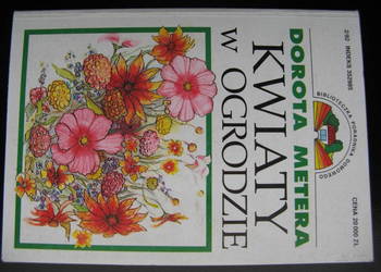 Kwiaty w ogrodzie - Dorota Metera