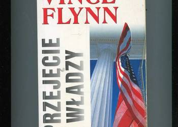 Przejęcie władzy - Vince Flynn