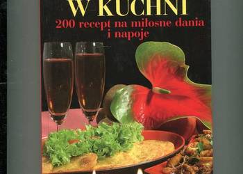 Afrodyzjaki w kuchni 200 recept na miłosne dania i napoje