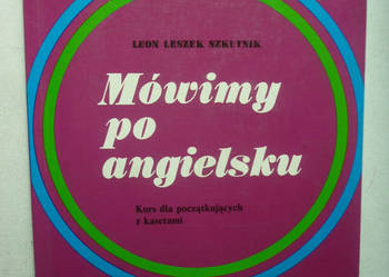 MÓWIMY PO ANGIELSKU - LEON LESZEK SZKUTNIK