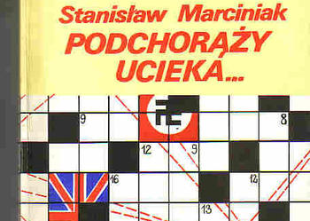 (4557) PORUCZNIK UCIEKA … (Z MONSCHAU DO MIRANDY) – STANISŁAW MARCINIAK